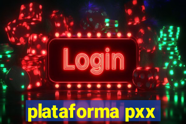 plataforma pxx